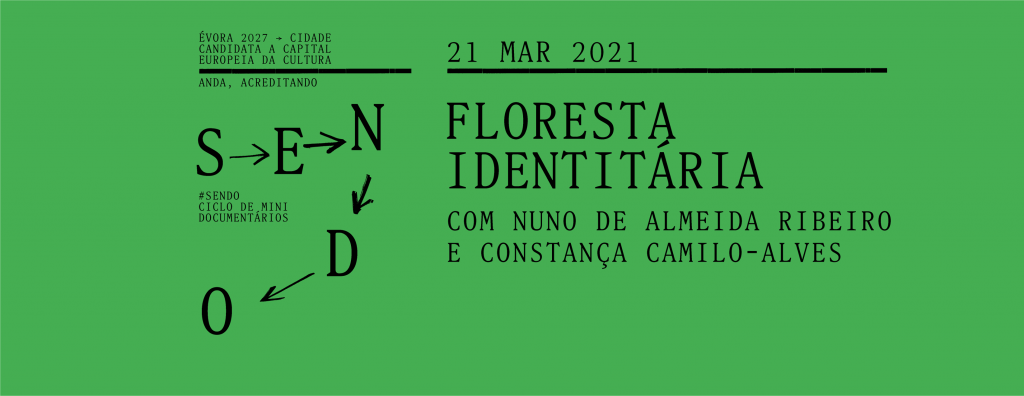 SENDO Floresta Identitária, com Nuno de Almeida Ribeiro e Constança Camilo-Alves